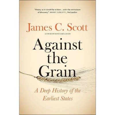 Against the Grain - by  James C Scott (Paperback)