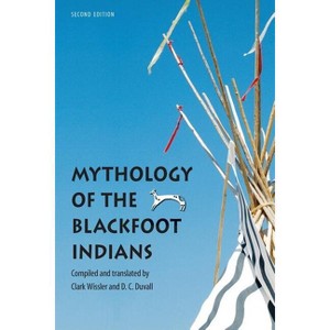 Mythology of the Blackfoot Indians - (Sources of American Indian Oral Literature) 2nd Edition (Paperback) - 1 of 1