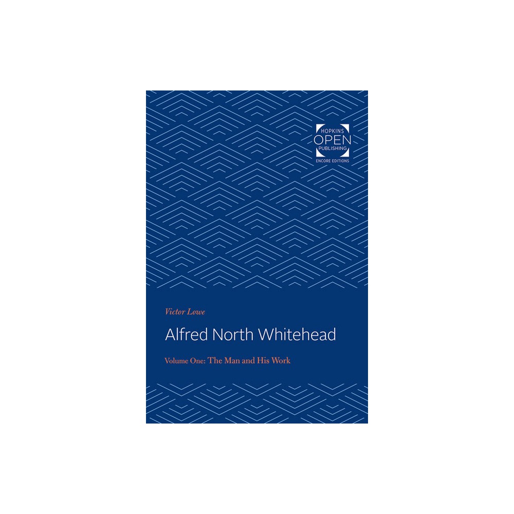 Alfred North Whitehead Vol 1 - by Victor Lowe (Paperback)