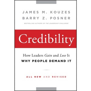 Credibility - (J-B Leadership Challenge: Kouzes/Posner) 2nd Edition by  James M Kouzes & Barry Z Posner (Hardcover) - 1 of 1