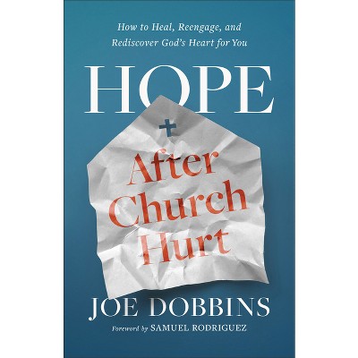 Hope after Church Hurt - by  Joe Dobbins (Hardcover)