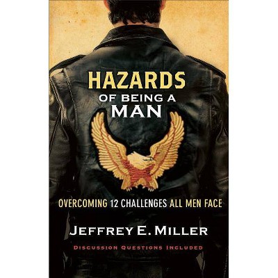 Hazards of Being a Man - by  Jeffrey E Miller (Paperback)