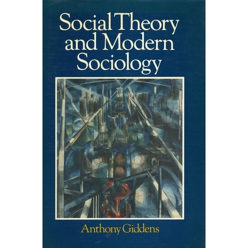 Social Theory and Modern Sociology - by  Anthony Giddens (Paperback) - image 1 of 1