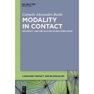 Modality in Contact - (Language Contact and Bilingualism [Lcb]) by  Carmelo Alessandro Basile (Hardcover)