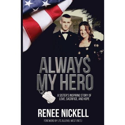 Always My Hero - 2nd Edition by  Renee Nickell (Paperback)