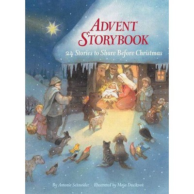 Advent Storybook - by  Antonie Schneider (Hardcover)