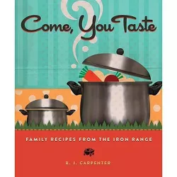 Come, You Taste - by  B J Carpenter (Paperback)