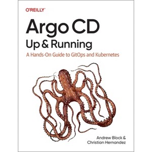 Argo CD: Up and Running - by  Andrew Block & Christian Hernandez (Paperback) - 1 of 1