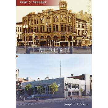 Auburn - (Past and Present) by  Joseph E Divietro (Paperback)