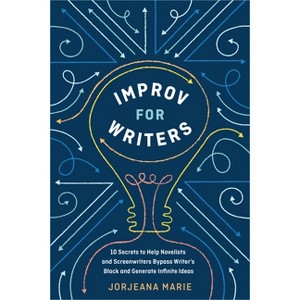 Improv for Writers - by  Jorjeana Marie (Paperback) - 1 of 1