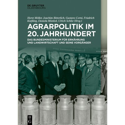 Agrarpolitik Im 20. Jahrhundert - by  Horst Möller & Joachim Bitterlich & Gustavo Corni & Friedrich Kießling & Daniela Münkel & Ulrich Schlie