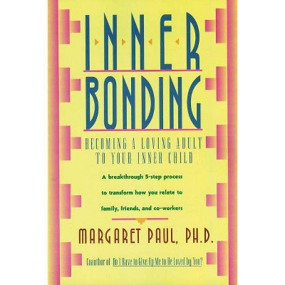 Inner Bonding - by  Margaret Paul (Paperback)