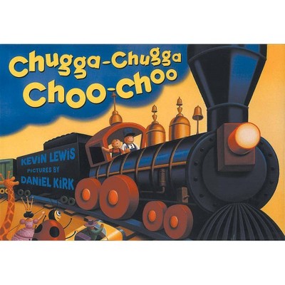 Chugga-Chugga Choo-Choo - by  Kevin Lewis (Hardcover)