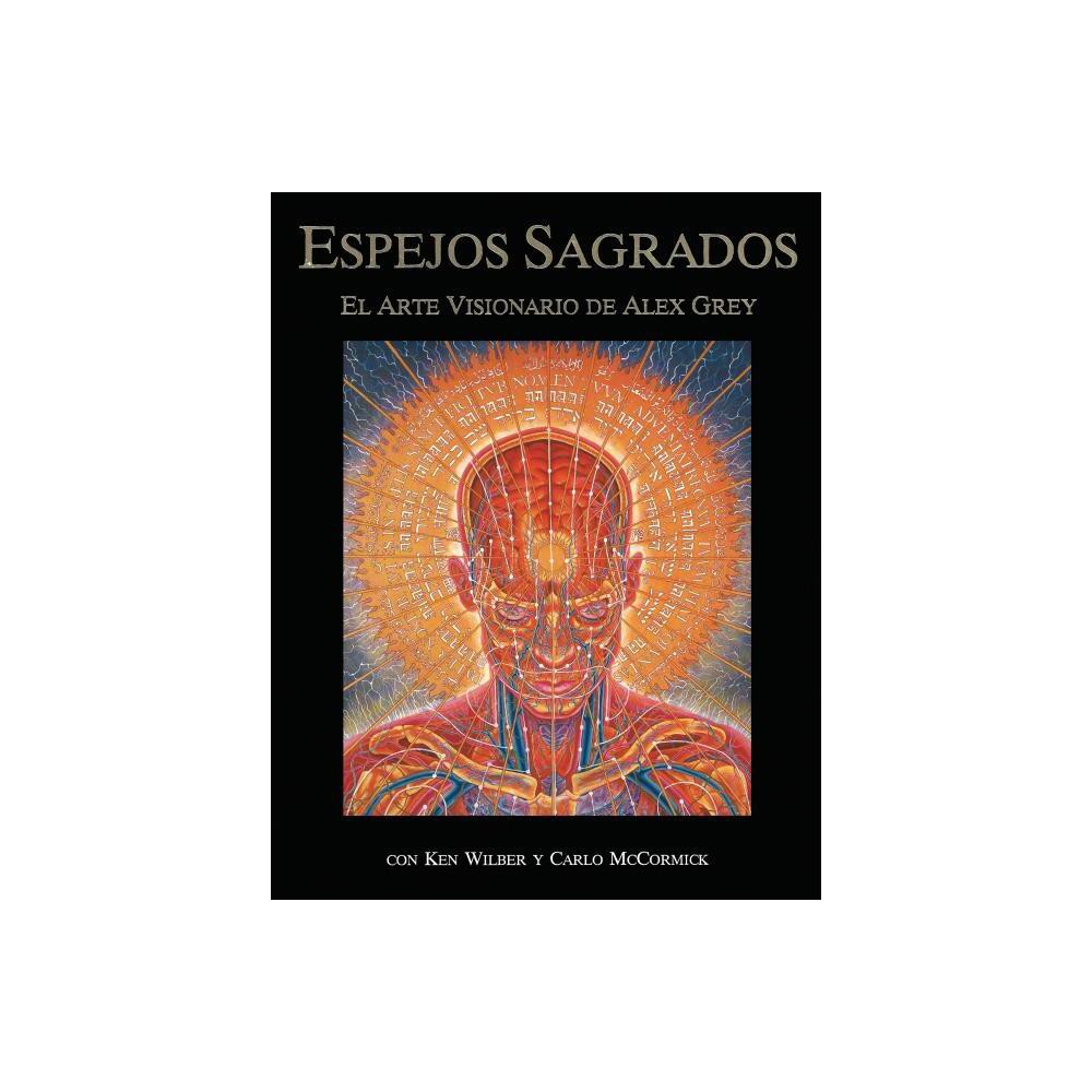 Espejos Sagrados - by Alex Grey (Paperback)