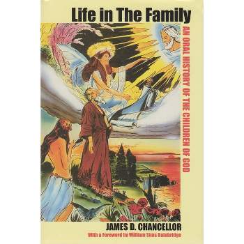 Life in the Family - (New Religious Movements) by  James D Chancellor (Hardcover)