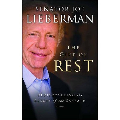 The Gift of Rest - by  Joseph I Lieberman & David Klinghoffer (Paperback)