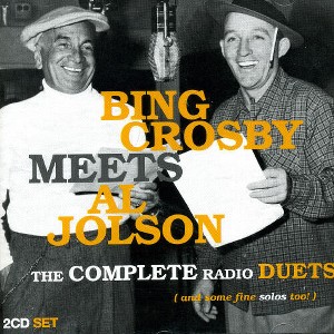 Bing Crosby & Al Jolson - Bing Crosby Meets Al Jolson: The Complete Radio Duets (CD) - 1 of 1