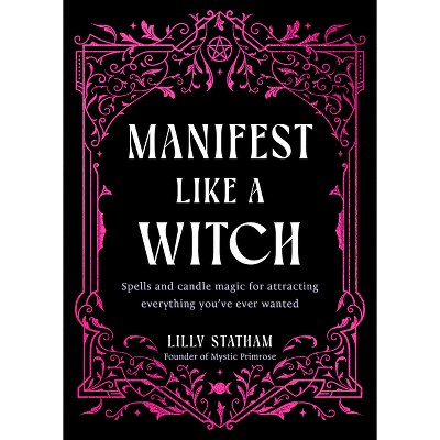 Manifest Like a Witch - by  Lilly Statham (Hardcover)