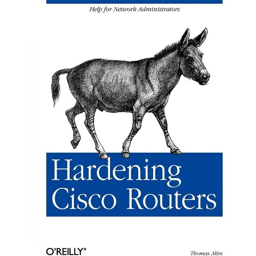 Hardening Cisco Routers - by Thomas Akin (Paperback)
