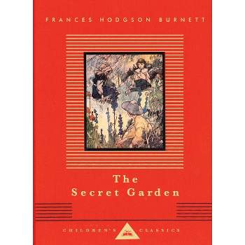 The Secret Garden - (Everyman's Library Children's Classics) by  Frances Hodgson Burnett (Hardcover)