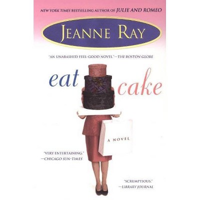 Eat Cake - by  Jeanne Ray (Paperback)