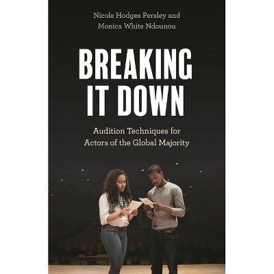 Breaking It Down - by  Nicole Hodges Persley & Monica White Ndounou (Paperback)