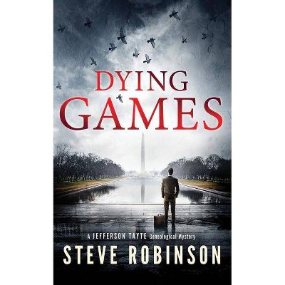 Dying Games - (Jefferson Tayte Genealogical Mysteries) by  Steve Robinson (Paperback)