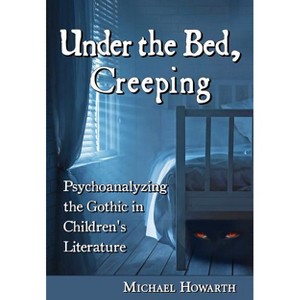 Under the Bed, Creeping - by  Michael Howarth (Paperback) - 1 of 1