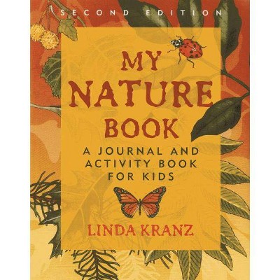 My Nature Book - 2nd Edition by  Linda Kranz (Paperback)