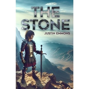 The Stone - by  Justin Emmons (Paperback) - 1 of 1