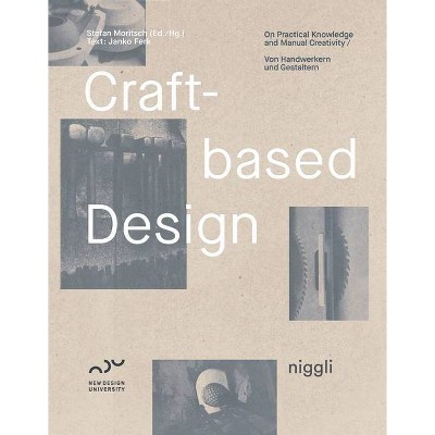 Craft-Based Design - by  Stefan Moritsch (Hardcover)