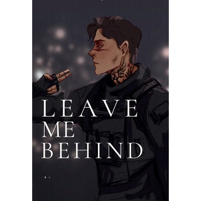 Leave Me Behind - by K M Moronova