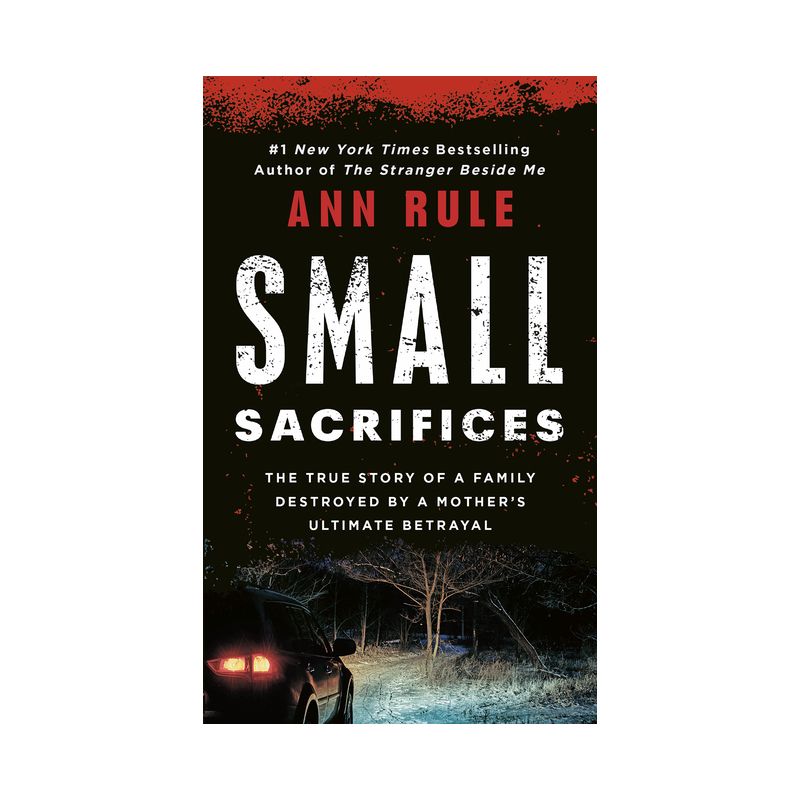 Small Sacrifices - by  Ann Rule (Paperback), 1 of 2