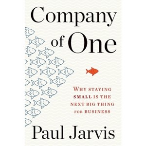 Company of One - by  Paul Jarvis (Paperback) - 1 of 1