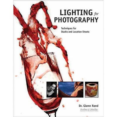 Lighting for Photography - by  Glenn Rand (Paperback)