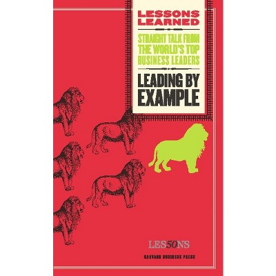 Leading by Example - (Lessons Learned) (Paperback)