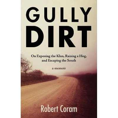 Gully Dirt - by  Robert Coram (Paperback)