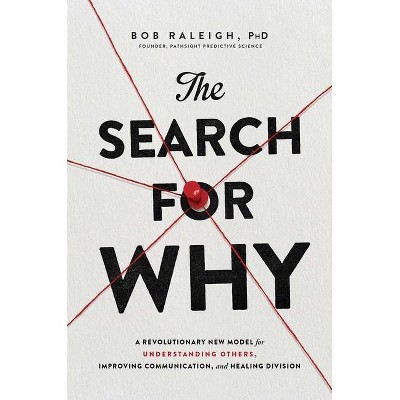 The Search for Why - by  Bob Raleigh (Hardcover)