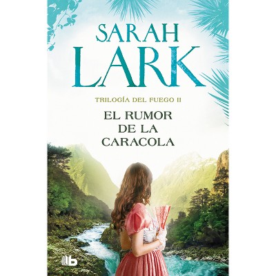 El Rumor de la Caracola / The Murmur of the Shell - (Trilogía del Fuego) by  Sarah Lark (Paperback)