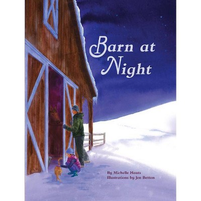 Barn at Night - by  Michelle Houts (Hardcover)