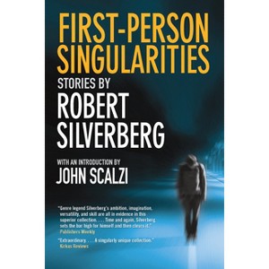 First-Person Singularities - by  Robert Silverberg (Paperback) - 1 of 1