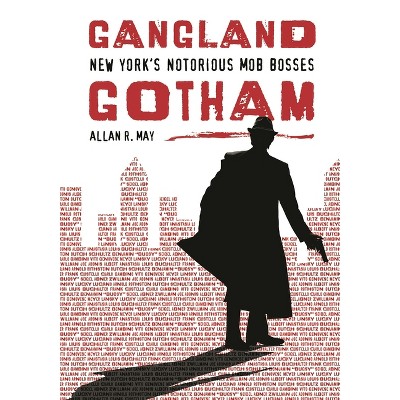Gangland Gotham - by  Allan May (Hardcover)