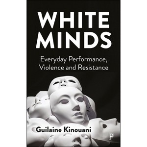 White Minds - Abridged by  Guilaine Kinouani (Paperback) - 1 of 1