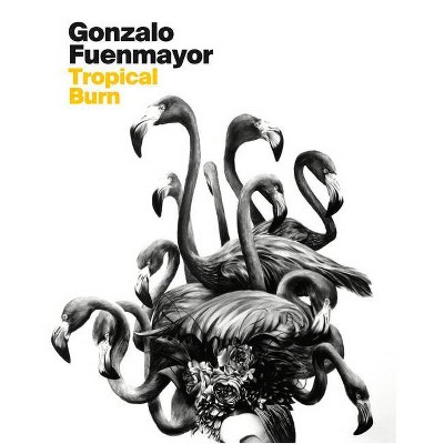 Gonzalo Fuenmayor: Tropical Burn - (Hardcover)