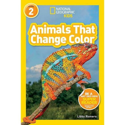 National Geographic Readers: Animals That Change Color (L2) - by  Libby Romero (Paperback)