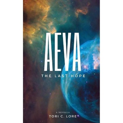 Aeva - by  Tori C Lore (Paperback)