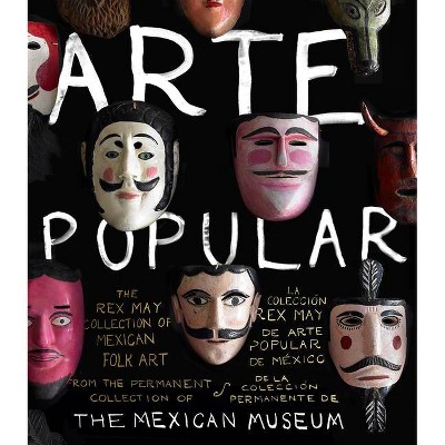 Arte Popular - by  The Mexican Museum (Hardcover)