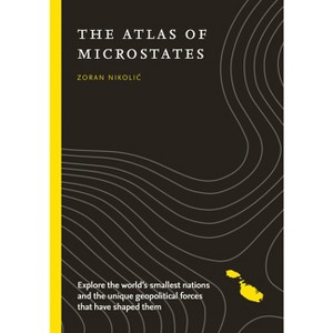 The Atlas of Microstates - by  Zoran Nikolic & Collins Books (Paperback) - 1 of 1