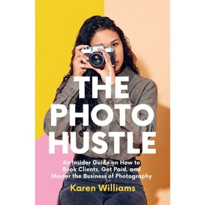 The Photo Hustle - by  Karen Williams (Paperback) - 1 of 1