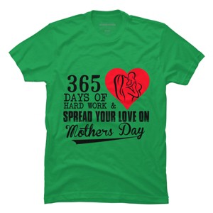 Men's Design By Humans Mother's Day 365 Days of Hard Work and Love By kuntee T-Shirt - 1 of 2